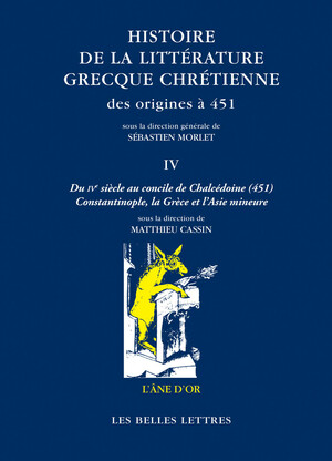Histoire de la littérature grecque chrétienne des origines à 451, T. IV