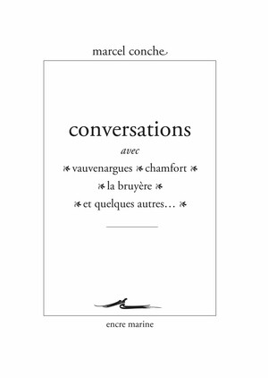 Conversations avec Vauvenargues, Chamfort, La Bruyère et quelques autres