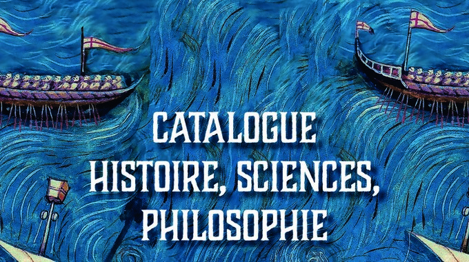Catalogue Histoire, Sciences, Philosophie
